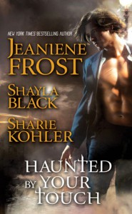 Haunted by Your Touch - Shayla Black, Jeaniene Frost, Sharie Kohler