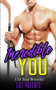 Incredible You: A Sexy Flirty Dirty Standalone Romance - Lili Valente