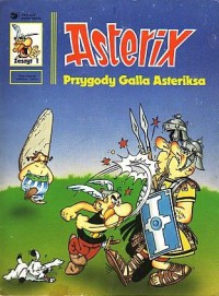Przygody Galla Asteriksa - René Goscinny, Albert Uderzo
