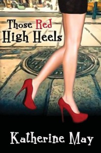 Those Red High Heels - Katherine May