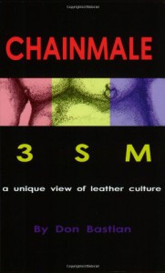 Chainmale: 3sm: A Unique View of Leather Culture - Don Bastian