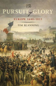 The Pursuit of Glory: Europe 1648-1815 - Timothy C.W. Blanning