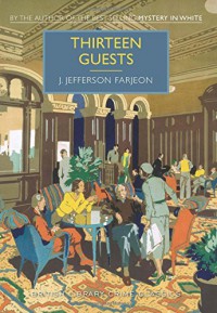 Thirteen Guests - J. Jefferson Farjeon