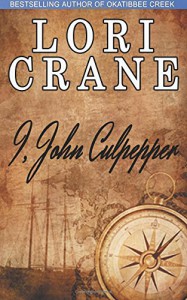 I, John Culpepper (Culpepper Saga) (Volume 1) - Lori Crane