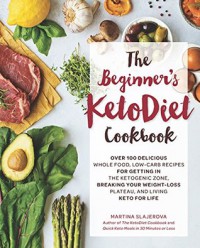 The Beginner's KetoDiet Cookbook - Martina Šlajerová