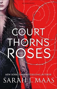 A Court of Thorns and Roses - Sarah J. Maas