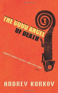 The Good Angel of Death - Andrey Kurkov