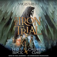 The Iron Trial - Paul Boehmer, Listening Library, Cassandra Clare, Holly Black