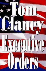 Executive Orders  - Tom Clancy