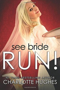 See Bride Run! - Charlotte Hughes