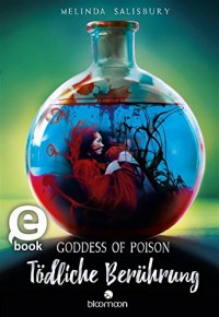 Goddess of Poison - Tödliche Berührung - A. M. Grünewald, Melinda Salisbury