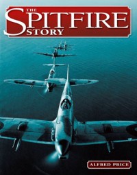 The Spitfire Story - Alfred Price
