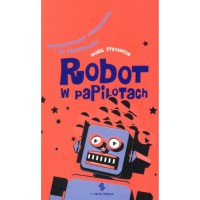 Robot w papilotach. Optymistyczny przewodnik po przyszłości - Mark Stevenson