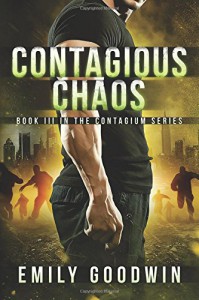 Contagious Chaos (The Contagium Series Book 3) (Volume 1) - Emily Goodwin