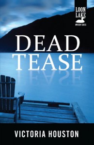 Dead Tease (Lake Loon Mystery) - Victoria Houston