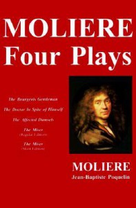 Molière Four Plays - Molière, Carl Milo Pergolizzi, Jean Baptiste Poquelin