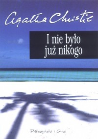 I nie było już nikogo - Agatha Christie