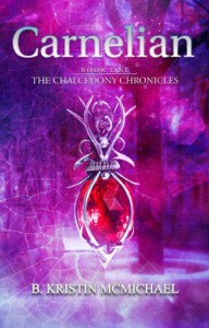 Carnelian (The Chalcedony Chronicles) - B. Kristin McMichael