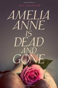 Amelia Anne is Dead and Gone - Kat Rosenfield