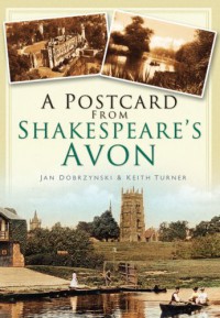 A Postcard from Shakespeare's Avon - Keith Turner, Jan Dobrzynski