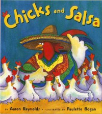 Chicks and Salsa - Aaron Reynolds, Paulette Bogan