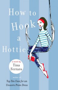 How to Hook a Hottie - Tina Ferraro
