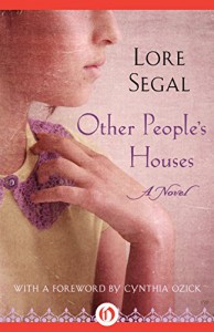 Other People's Houses: A Novel - Lore Segal, Cynthia Ozick