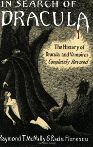 In Search of Dracula: The History of Dracula and Vampires - Radu Florescu, Raymond T. McNally