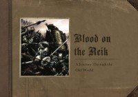 Blood on the Reik: A Journey Through the Old World - Black Library Publications, Black Library Publications