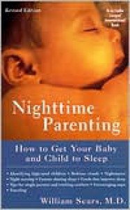 Nighttime Parenting: How to Get Your Baby and Child to Sleep - William Sears, Mary White