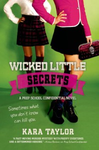 Wicked Little Secrets: A Prep School Confidential Novel - Kara Taylor