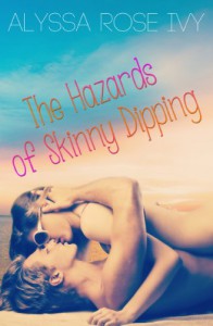 The Hazards of Skinny Dipping - Alyssa Rose Ivy