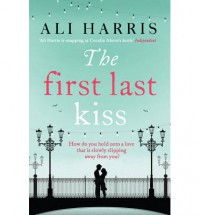The First Last Kiss - Ali Harris