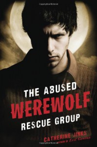 The Abused Werewolf Rescue Group - Catherine Jinks