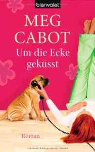 Um Die Ecke Geküsst - Meg Cabot, Andrea Brandl