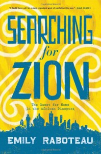 Searching for Zion: The Quest for Home in the African Diaspora - Emily  Raboteau