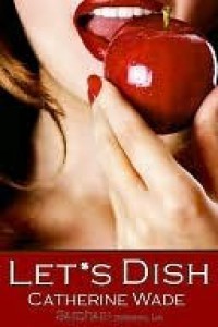 Let's Dish - Catherine Wade