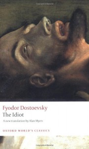 The Idiot - Fyodor Dostoyevsky, Alan Myers, William J. Leatherbarrow