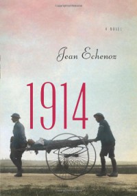 1914: A Novel - Jean Echenoz