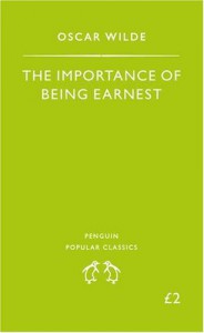 The Importance of Being Earnest - Oscar Wilde