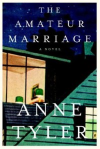 The Amateur Marriage - Anne Tyler