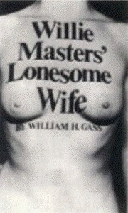 Willie Masters’ Lonesome Wife - William H. Gass