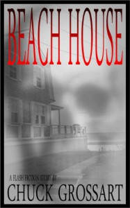 Beach House (a flash fiction horror story) - Chuck Grossart