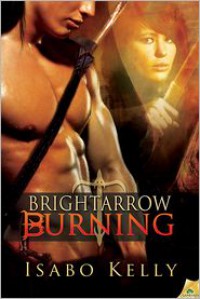 Brightarrow Burning - Isabo Kelly