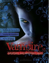 Vampire Anleitung Zur Unsterblichkeit - Amy Gray, Harms-Nicolai, Martina Koppelwieser
