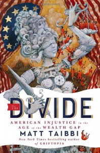 The Divide: American Injustice in the Age of the Wealth Gap - Matt Taibbi