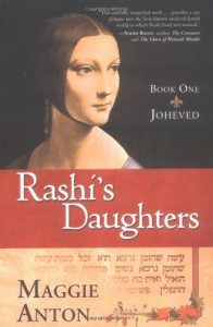 Rashi's Daughters: Joheved - Maggie Anton
