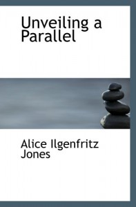 Unveiling a Parallel - Alice Ilgenfritz Jones