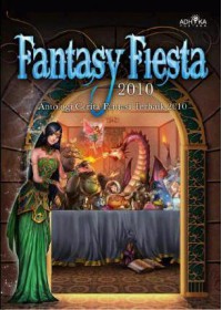 Fantasy Fiesta 2010: Antologi Cerita Fantasi Terbaik 2010 - R.D. Villam, Klaudiani, Bonmedo Tambunan, Calvin Michel Sidjaja, F.A. Purawan, Tyas Palar, Aphrodite, Dewi Putri Kirana, Elbintang, Erwin Adriansyah, Fachrul R.U.N., Fredrik Nael, Ivon Natasa, Jaladara, L.M.R. Pradana, Luz Balthasaar, Magdalena M. Amanda, R. Mailindra, Yun