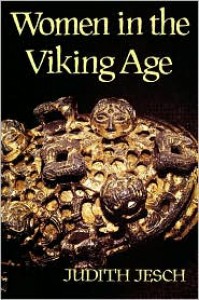 Women in the Viking Age - Judith Jesch